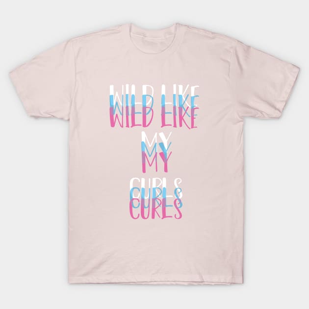 Wild Like My Curls Simple Cute saying illustration T-Shirt by MerchSpot